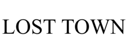 LOST TOWN trademark