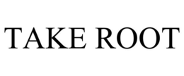 TAKE ROOT trademark