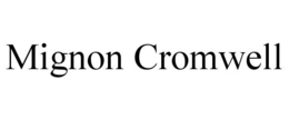 MIGNON CROMWELL trademark