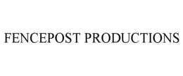 FENCEPOST PRODUCTIONS trademark