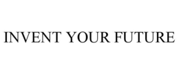 INVENT YOUR FUTURE trademark