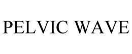 PELVIC WAVE trademark