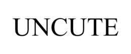 UNCUTE trademark