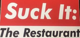 SUCK IT: THE RESTAURANT trademark