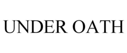 UNDER OATH trademark