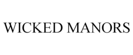 WICKED MANORS trademark