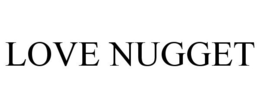 LOVE NUGGET trademark