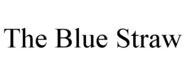 THE BLUE STRAW trademark