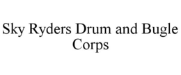 SKY RYDERS DRUM AND BUGLE CORPS trademark