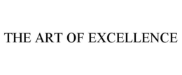 THE ART OF EXCELLENCE trademark