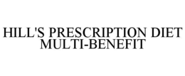 HILL'S PRESCRIPTION DIET MULTI-BENEFIT trademark