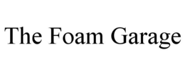 THE FOAM GARAGE trademark