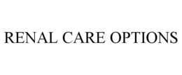 RENAL CARE OPTIONS trademark