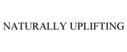 NATURALLY UPLIFTING trademark