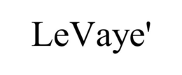 LEVAYE' trademark