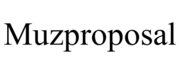 MUZPROPOSAL trademark
