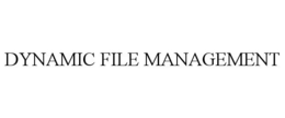 DYNAMIC FILE MANAGEMENT trademark