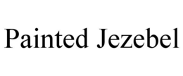 PAINTED JEZEBEL trademark