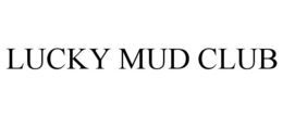 LUCKY MUD CLUB trademark