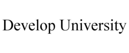 DEVELOP UNIVERSITY trademark