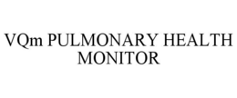 VQM PULMONARY HEALTH MONITOR trademark