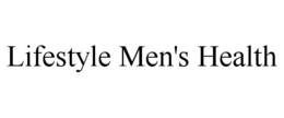 LIFESTYLE MEN'S HEALTH trademark