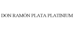 DON RAMÓN PLATA PLATINIUM trademark