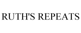 RUTH'S REPEATS trademark