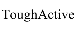 TOUGHACTIVE trademark