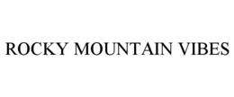 ROCKY MOUNTAIN VIBES trademark