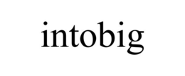 INTOBIG trademark