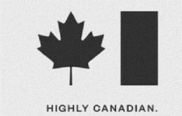 HIGHLY CANADIAN. trademark