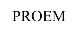 PROEM trademark
