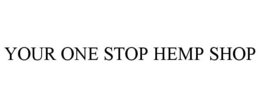 YOUR ONE STOP HEMP SHOP trademark