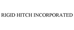 RIGID HITCH INCORPORATED trademark