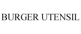 BURGER UTENSIL trademark
