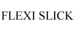 FLEXI SLICK trademark
