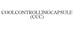 COOLCONTROLLINGCAPSULE (CCC) trademark