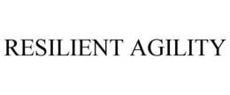 RESILIENT AGILITY trademark