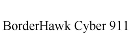 BORDERHAWK CYBER 911 trademark