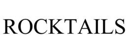ROCKTAILS trademark
