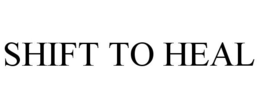 SHIFT TO HEAL trademark