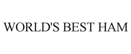 WORLD'S BEST HAM trademark