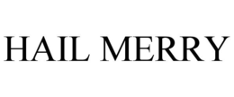 HAIL MERRY trademark