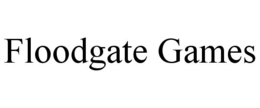 FLOODGATE GAMES trademark