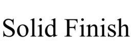 SOLID FINISH trademark