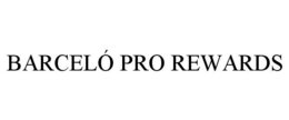 BARCELÓ PRO REWARDS trademark