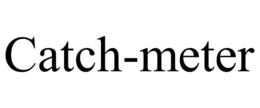 CATCH-METER trademark