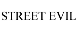 STREET EVIL trademark