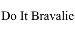 DO IT BRAVALIE trademark